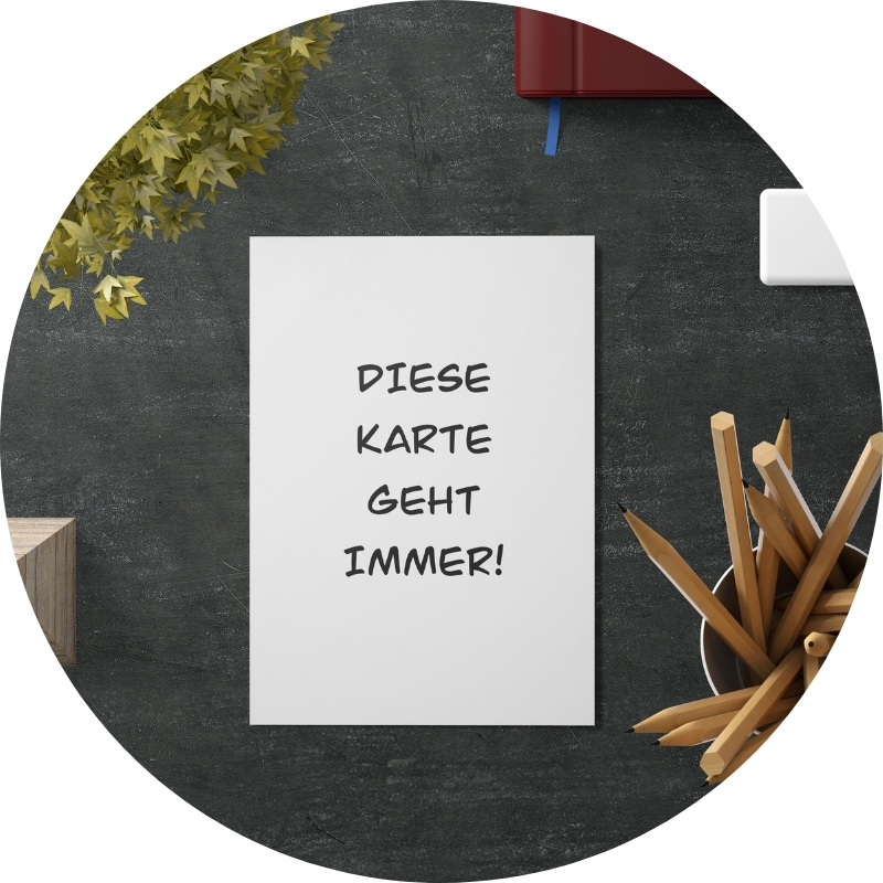 Postkarte - Diese Karte geht immer!